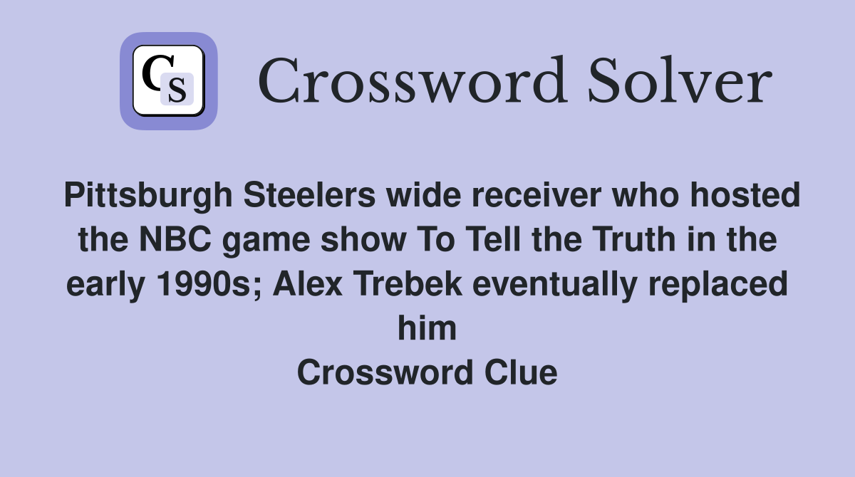 Pittsburgh Steelers wide receiver who hosted the NBC game show To Tell